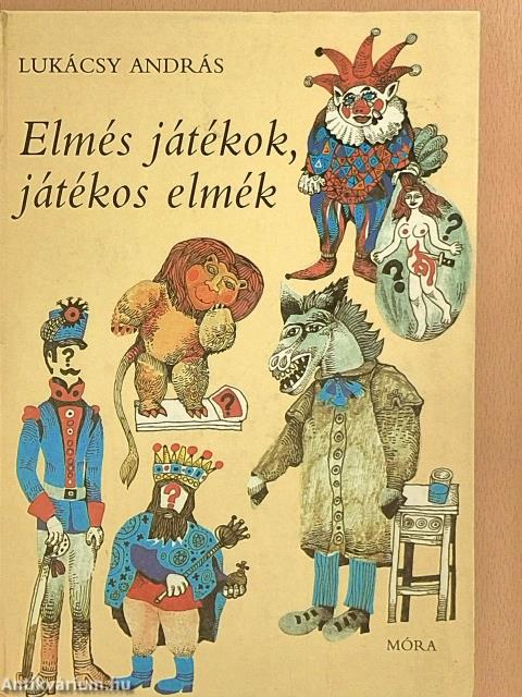 Elmés játékok, játékos elmék