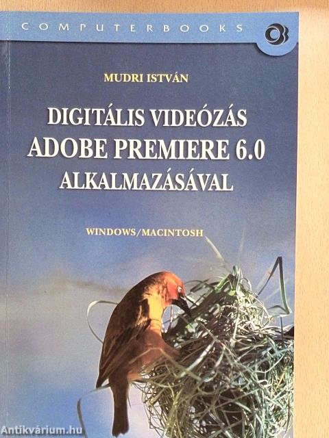 Digitális videózás Adobe Premiere 6.0 alkalmazásával