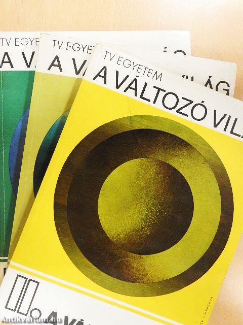 A változó világ I-III.