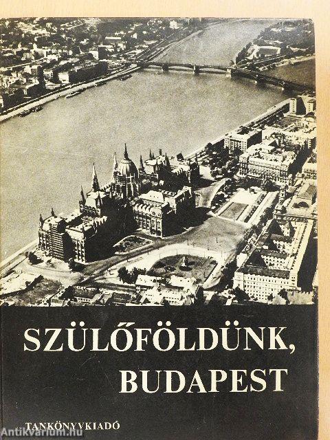 Szülőföldünk, Budapest