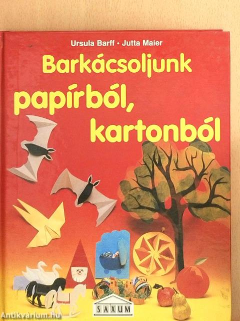 Barkácsoljunk papírból, kartonból