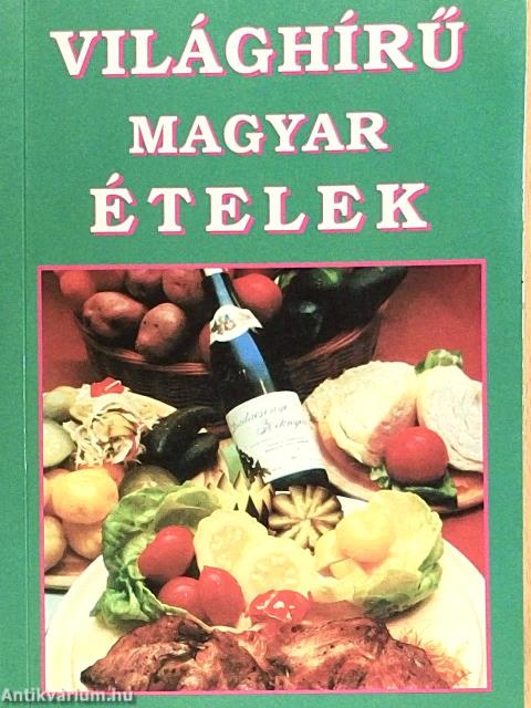 Világhírű magyar ételek