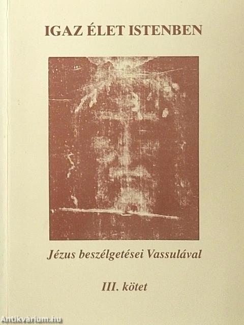Igaz élet Istenben III.
