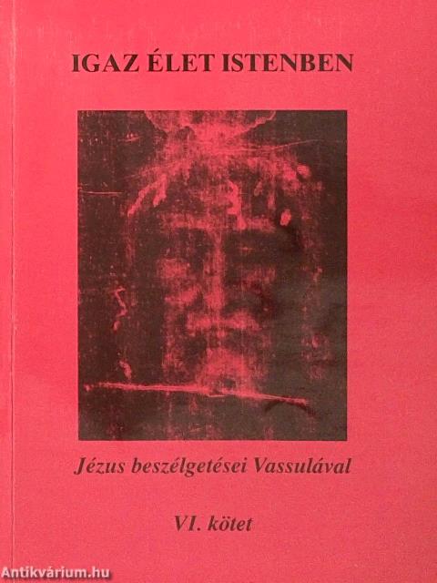 Igaz élet Istenben VI.