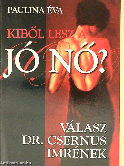 Kiből lesz a jó nő?