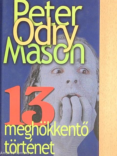 13 meghökkentő történet
