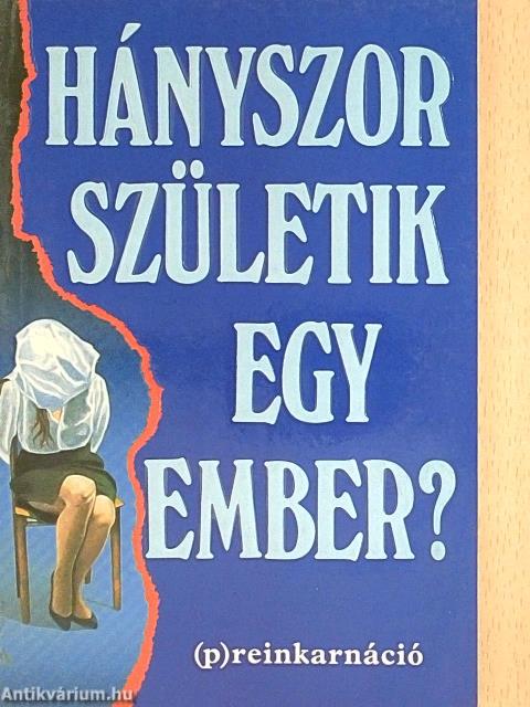 Hányszor születik egy ember?