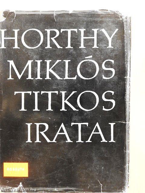 Horthy Miklós titkos iratai