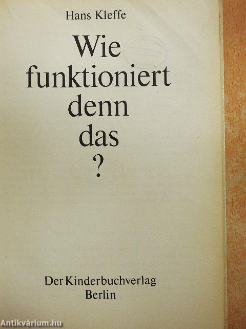 Wie funktioniert denn das?