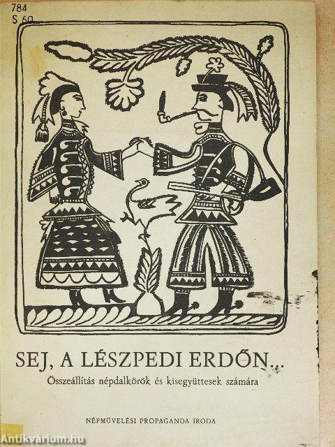 Sej, a lészpedi erdőn...