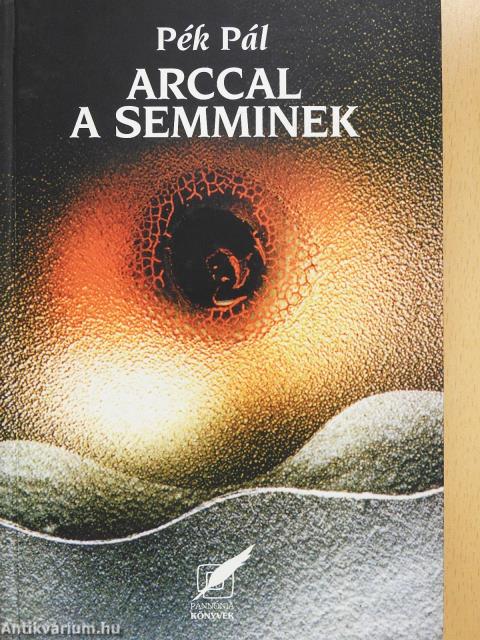 Arccal a semminek (dedikált példány)
