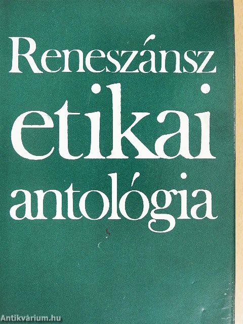 Reneszánsz etikai antológia
