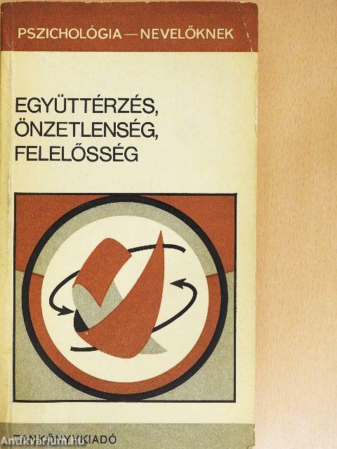 Együttérzés, önzetlenség, felelősség