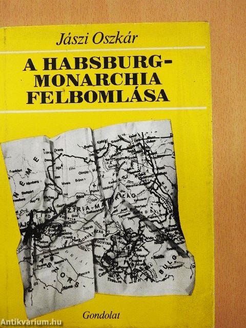 A Habsburg-Monarchia felbomlása