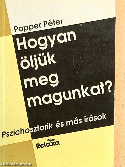 Hogyan öljük meg magunkat?