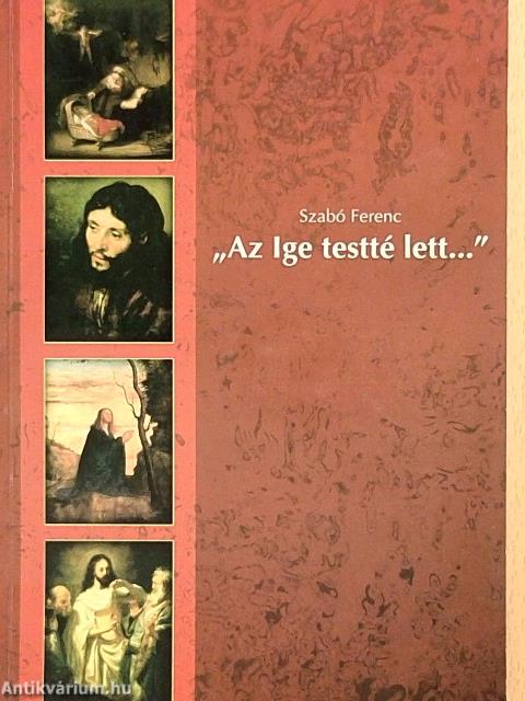 "Az Ige testté lett..."