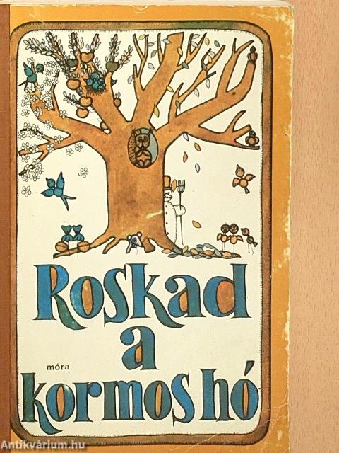 Roskad a kormos hó...