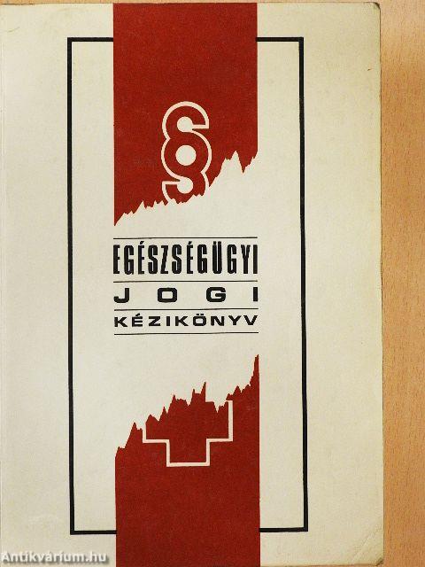 Egészségügyi jogi kézikönyv