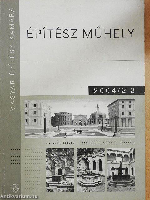 Építész Műhely 2004/2-3.
