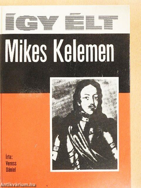 Így élt Mikes Kelemen