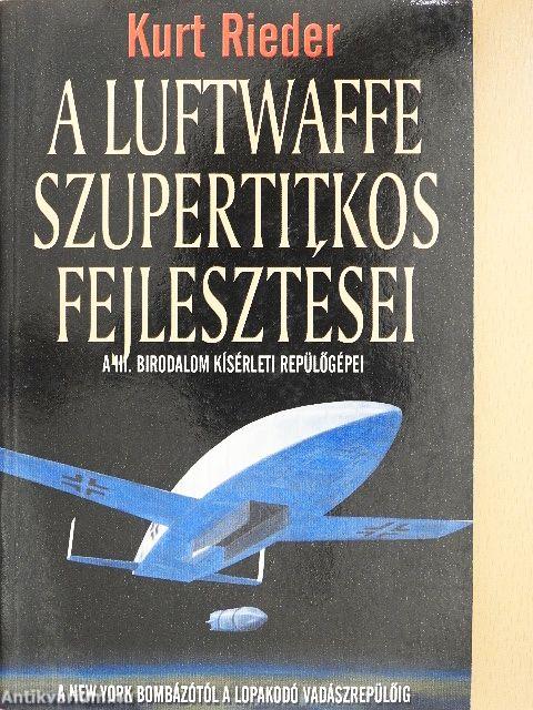 A Luftwaffe szupertitkos fejlesztései