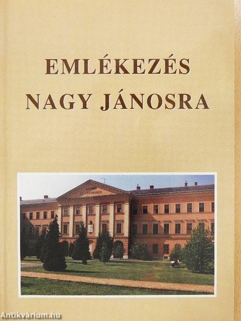 Emlékezés Nagy Jánosra