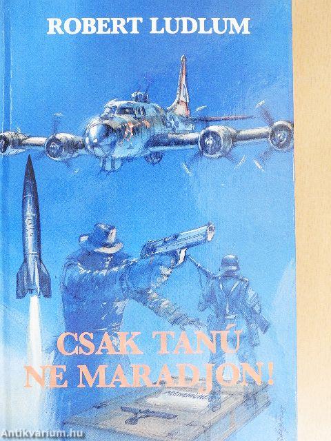 Csak tanú ne maradjon!