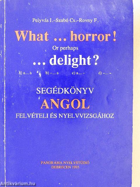 What...horror! Or perhaps ...delight?