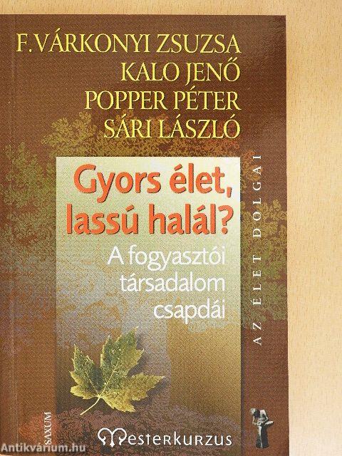 Gyors élet, lassú halál?