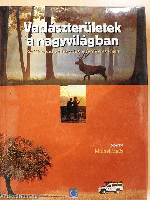 Vadászterületek a nagyvilágban