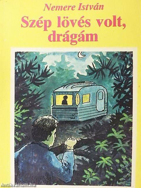 Szép lövés volt, drágám