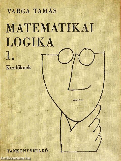 Matematikai logika kezdőknek 1-2.