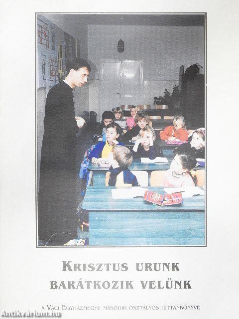 Krisztus Urunk barátkozik velünk
