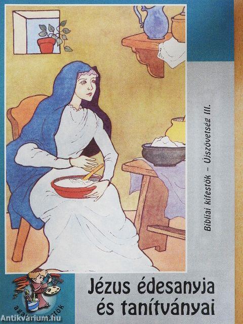Jézus édesanyja és tanítványai