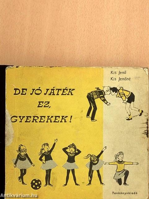 De jó játék ez, gyerekek!