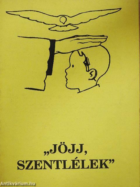 "Jöjj, Szentlélek"
