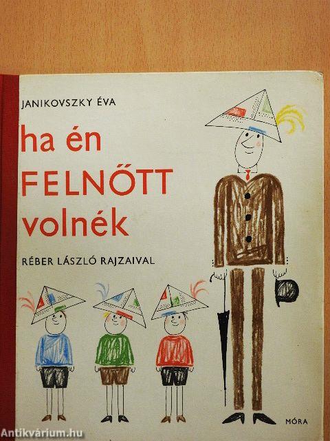 Ha én felnőtt volnék