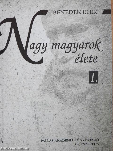 Nagy magyarok élete I-II.
