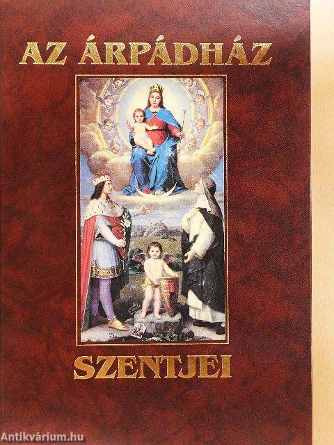 Az Árpádház Szentjei