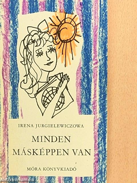 Minden másképpen van