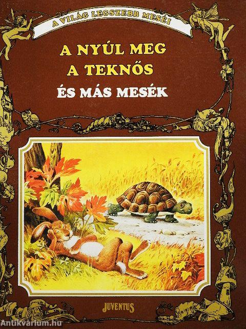 A nyúl meg a teknős és más mesék