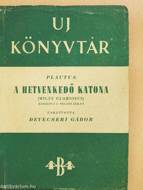 A hetvenkedő katona