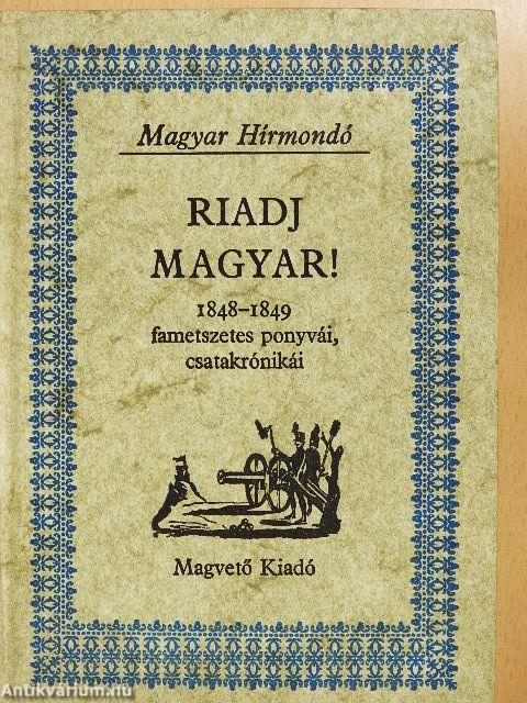 Riadj magyar!