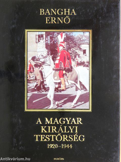 A magyar királyi testőrség 1920-1944