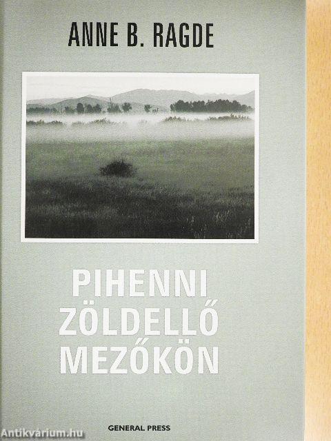 Pihenni zöldellő mezőkön
