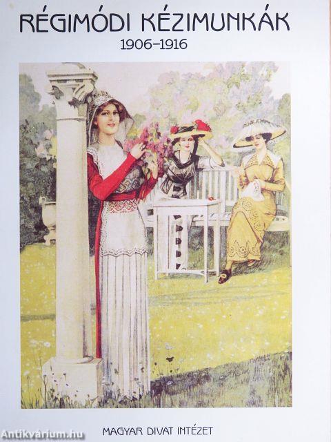 Régimódi kézimunkák 1906-1916