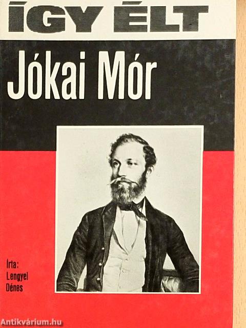 Így élt Jókai Mór