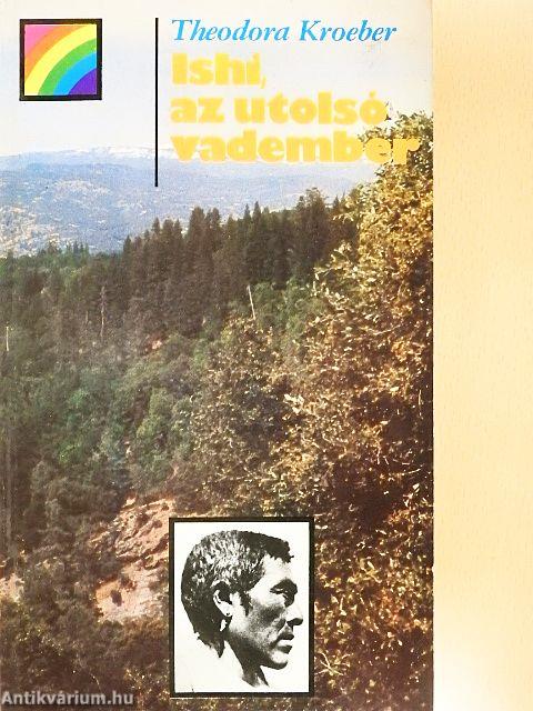Ishi, az utolsó vadember
