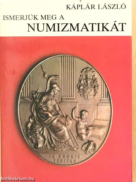 Ismerjük meg a numizmatikát