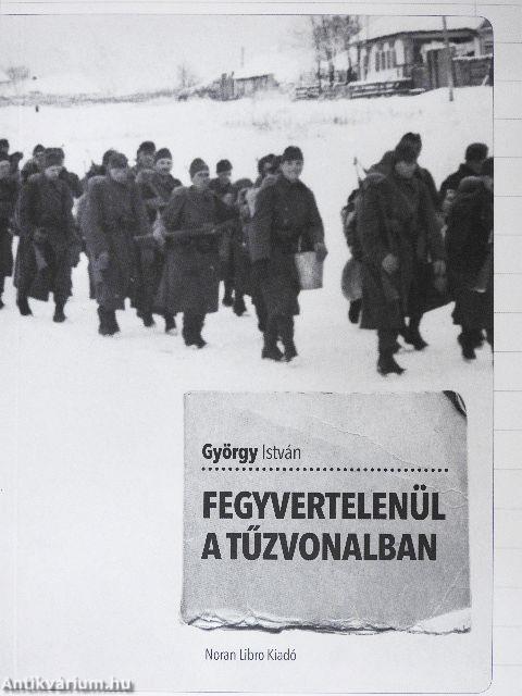 Fegyvertelenül a tűzvonalban